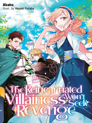 cover image of The Reincarnated Villainess Won't Seek Revenge Volume 1